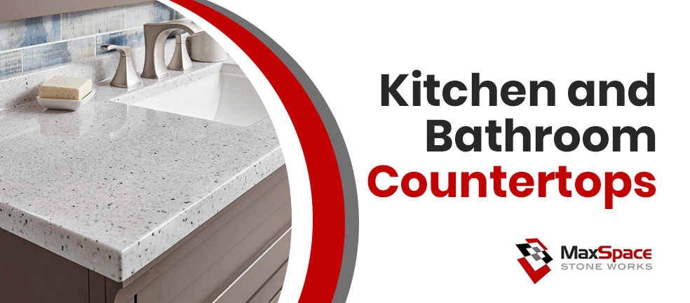 Kitchen and Bathroom Countertops