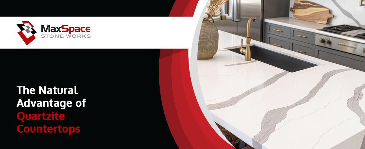Advantage of Quartzite Countertops